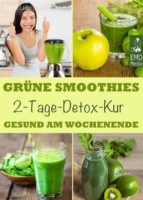 Grüne Smoothies - 2-Tage-Detox-Kur - Gesund am Wochenende. Smoothie-Fasten - Das Kurzzeit-Programm für Ihre Gesundheit. Entgiften, entschlacken, abnehmen