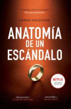 ANATOMÍA DE UN ESCÁNDALO ANATOMÍA DE UN ESCÁNDALO