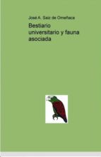 BESTIARIO UNIVERSITARIO Y FAUNA ASOCIADA BESTIARIO UNIVERSITARIO Y FAUNA ASOCIADA