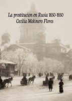 LA PROSTITUCIÓN EN RUSIA.1850-1950 LA PROSTITUCIÓN EN RUSIA.1850-1950