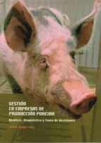 GESTIÓN EN EMPRESAS DE PRODUCCIÓN PORCINA. GESTIÓN EN EMPRESAS DE PRODUCCIÓN PORCINA.