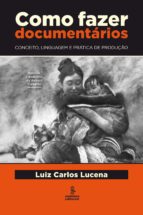 COMO FAZER DOCUMENTÁRIOS COMO FAZER DOCUMENTÁRIOS