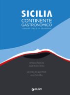 SICILIA CONTINENTE GASTRONOMICO SICILIA CONTINENTE GASTRONOMICO