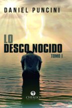 LO DESCONOCIDO. TOMO I LO DESCONOCIDO. TOMO I