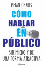 CÓMO HABLAR EN PÚBLICO. CÓMO HABLAR EN PÚBLICO.