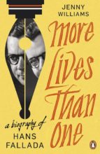 MORE LIVES THAN ONE: A BIOGRAPHY OF HANS FALLADA MORE LIVES THAN ONE: A BIOGRAPHY OF HANS FALLADA
