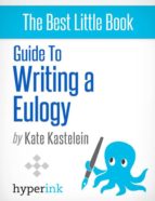 HOW TO WRITE AN APPROPRIATE EULOGY HOW TO WRITE AN APPROPRIATE EULOGY