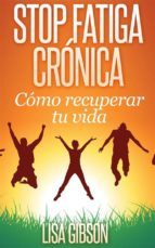 Stop Fatiga Crónica: Cómo Recuperar Tu Vida