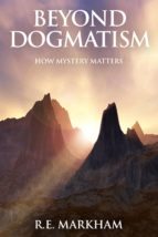 BEYOND DOGMATISM BEYOND DOGMATISM