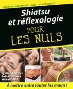 SHIATSU ET RÉFLEXOLOGIE POUR LES NULS SHIATSU ET RÉFLEXOLOGIE POUR LES NULS