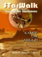 KAMPF UM AREA 51 (STARWALK LEGENDE DES SAGENLANDS 2) KAMPF UM AREA 51 (STARWALK LEGENDE DES SAGENLANDS 2)