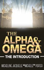 THE ALPHA AND OMEGA THE ALPHA AND OMEGA