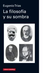 LA FILOSOFÍA Y SU SOMBRA LA FILOSOFÍA Y SU SOMBRA