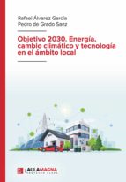 Objetivo 2030. Energía, cambio climático y tecnología en el ámbito local