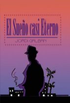 EL SUEÑO CASI ETERNO EL SUEÑO CASI ETERNO