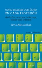 CÓMO ESCRIBIR CON ÉXITO EN CADA PROFESIÓN CÓMO ESCRIBIR CON ÉXITO EN CADA PROFESIÓN