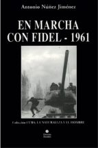 EN MARCHA CON FIDEL-1961 EN MARCHA CON FIDEL-1961