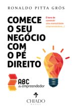 COMECE O SEU NEGÓCIO COM O PÉ DIREITO COMECE O SEU NEGÓCIO COM O PÉ DIREITO