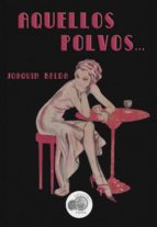 AQUELLOS POLVOS... - JOAQUÍN BELDA AQUELLOS POLVOS... - JOAQUÍN BELDA