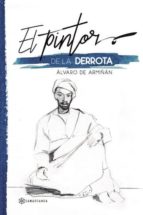 EL PINTOR DE LA DERROTA EL PINTOR DE LA DERROTA