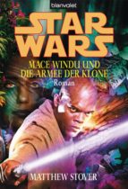 STAR WARS. MACE WINDU UND DIE ARMEE DER KLONE - STAR WARS. MACE WINDU UND DIE ARMEE DER KLONE -