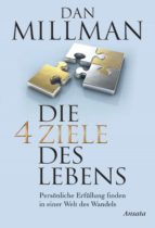 DIE VIER ZIELE DES LEBENS DIE VIER ZIELE DES LEBENS