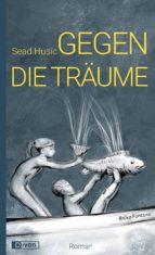 GEGEN DIE TRÄUME GEGEN DIE TRÄUME