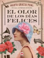 EL OLOR DE LOS DÍAS FELICES EL OLOR DE LOS DÍAS FELICES