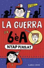 NYAP PIXELAT (SÈRIE LA GUERRA DE 6ÈA 4) NYAP PIXELAT (SÈRIE LA GUERRA DE 6ÈA 4)