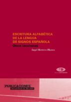 ESCRITURA ALFABÉTICA DE LA LENGUA DE SIGNOS ESPAÑOLA ESCRITURA ALFABÉTICA DE LA LENGUA DE SIGNOS ESPAÑOLA