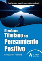EL ENFOQUE TIBETANO DEL PENSAMIENTO POSITIVO EL ENFOQUE TIBETANO DEL PENSAMIENTO POSITIVO