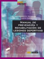 MANUAL DE PREVENCIÓN Y REHABILITACIÓN DE LESIONES DEPORTIVAS MANUAL DE PREVENCIÓN Y REHABILITACIÓN DE LESIONES DEPORTIVAS