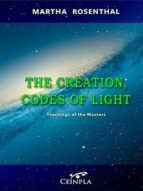 THE CREATION, CODES OF LIGHT THE CREATION, CODES OF LIGHT