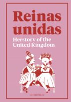 Reinas Unidas: Herstory of the United Kingdom