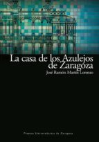 La casa de los azulejos de Zaragoza