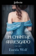 UN CHANTAJE ARRIESGADO (ESCÁNDALOS DE TEMPORADA 2) UN CHANTAJE ARRIESGADO (ESCÁNDALOS DE TEMPORADA 2)