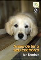 ANTES DE TER O SEU CACHORRO ANTES DE TER O SEU CACHORRO