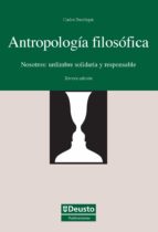 ANTROPOLOGÍA FILOSÓFICA: NOSOTROS: URDIMBRE SOLIDARIA Y RESPONSABLE ANTROPOLOGÍA FILOSÓFICA: NOSOTROS: URDIMBRE SOLIDARIA Y RESPONSABLE