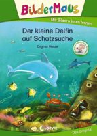 BILDERMAUS - DER KLEINE DELFIN AUF SCHATZSUCHE BILDERMAUS - DER KLEINE DELFIN AUF SCHATZSUCHE