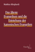 Das älteste Evangelium und die Entstehung der kanonischen Evangelien