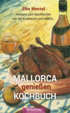 MALLORCA GENIEßEN KOCHBUCH MALLORCA GENIEßEN KOCHBUCH