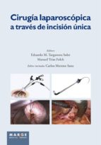 CIRUGÍA LAPAROSCÓPICA A TRAVÉS DE INCISIÓN ÚNICA CIRUGÍA LAPAROSCÓPICA A TRAVÉS DE INCISIÓN ÚNICA
