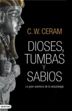 DIOSES, TUMBAS Y SABIOS DIOSES, TUMBAS Y SABIOS