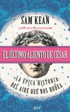EL ÚLTIMO ALIENTO DE CÉSAR EL ÚLTIMO ALIENTO DE CÉSAR