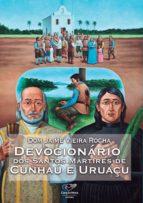 DEVOCIONÁRIO DOS SANTOS MÁRTIRES DE CUNHAÚ E URUAÇU DEVOCIONÁRIO DOS SANTOS MÁRTIRES DE CUNHAÚ E URUAÇU