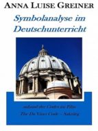SYMBOLANALYSE IM DEUTSCHUNTERRICHT SYMBOLANALYSE IM DEUTSCHUNTERRICHT