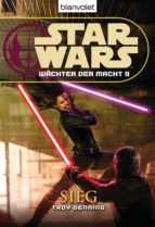 STAR WARS. WÄCHTER DER MACHT 9. SIEG STAR WARS. WÄCHTER DER MACHT 9. SIEG
