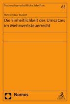 DIE EINHEITLICHKEIT DES UMSATZES IM MEHRWERTSTEUERRECHT DIE EINHEITLICHKEIT DES UMSATZES IM MEHRWERTSTEUERRECHT