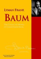 The Collected Works of Lyman Frank Baum