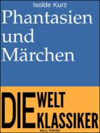 PHANTASIEN UND MÄRCHEN PHANTASIEN UND MÄRCHEN